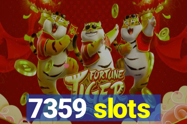 7359 slots